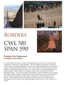 Borders ! CWL 581 SPAN 590 Professor Eric Calderwood