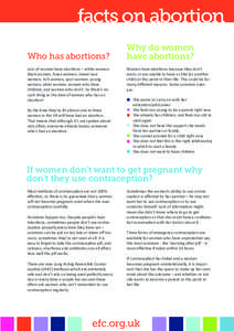 facts on abortion Who has abortions? Lots of women have abortions – white women, black women, Asian women, mixed race women, rich women, poor women, young women, older women, women who have