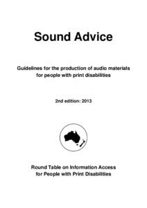 Sound Advice Guidelines for the production of audio materials for people with print disabilities 2nd edition: 2013
