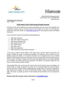 2330 McCulloch Boulevard North Lake Havasu City, AZ[removed]www.lhcaz.gov FOR IMMEDIATE RELEASE July 11, 2014 Public Notice of City’s Online Surplus Property Auctions