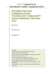 OECD Programme for International Student Assessment 2012 INFORMATION AND COMMUNICATION TECHNOLOGY FAMILIARITY