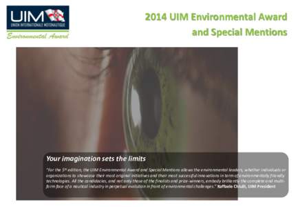 2014 UIM Environmental Award and Special Mentions Your imagination sets the limits 