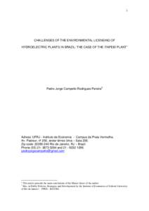 1  CHALLENGES OF THE ENVIRONMENTAL LICENSING OF HYDROELECTRIC PLANTS IN BRAZIL: THE CASE OF THE ITAPEBI PLANT1  Pedro Jorge Campello Rodrigues Pereira2