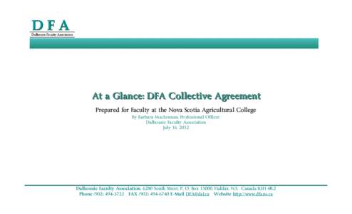At a Glance: DFA Collective Agreement Prepared for Faculty at the Nova Scotia Agricultural College By Barbara MacLennan, Professional Officer, Dalhousie Faculty Association July 16, 2012