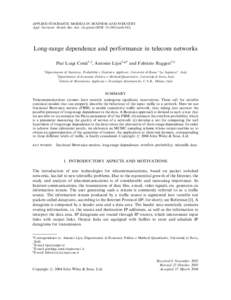 APPLIED STOCHASTIC MODELS IN BUSINESS AND INDUSTRY Appl. Stochastic Models Bus. Ind., (in press) (DOI: asmb.542) Long-range dependence and performance in telecom networks Pier Luigi Conti1,z, Antonio Lijoi2,*y an