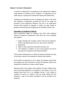 Chapter 2: Contract of Employment A contract of employment is an agreement on the employment conditions made between an employer and an employee. The agreement can be made orally or in writing and it includes both expres