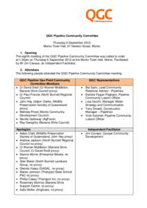 QGC Pipeline Community Committee Thursday 6 September 2012 Monto Town Hall, 51 Newton Street, Monto 1. Opening The eighth meeting of the QGC Pipeline Community Committee was called to order at 1.30pm on Thursday 6 Septem