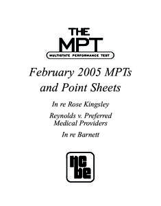 February 2005 MPTs and Point Sheets In re Rose Kingsley Reynolds v. Preferred Medical Providers In re Barnett