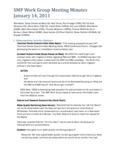 SMP Work Group Meeting Minutes January 14, 2011 Attendees: Sonja Chavez de Baca (Se Task Force), Rick Krueger (FWS), Rich St.Jean (Shavano CD), Denis Reich (CSU CE), David Brown (USGS), Ken Leib (USGS), Mike Baker (USBR)