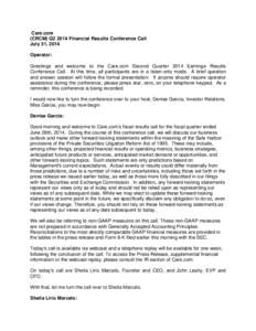 Care.com (CRCM) Q2 2014 Financial Results Conference Call July 31, 2014 Operator: Greetings and welcome to the Care.com Second Quarter 2014 Earnings Results Conference Call. At this time, all participants are in a listen