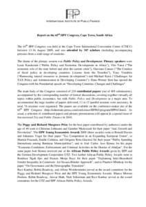 INTERNATIONAL INSTITUTE OF PUBLIC FINANCE  Report on the 65th IIPF Congress, Cape Town, South Africa The 65th IIPF Congress was held at the Cape Town International Convention Centre (CTICC) betweenAugust 2009, and