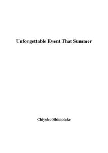 Unforgettable Event That Summer  Chiyoko Shimotake  Life during the war I was born in 1921 in Tonoga Village (later changed to Kake-cho, and