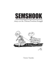 SEMSHOOK  essays on the Tibetan Freedom Struggle Tenzin Tsundue