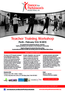 Teacher Training Workshop Perth - February 15 &[removed]For experienced professional dancers, teachers, health practitioners and members of the Parkinson’s Community. Taught by Program Coordinator Erica Rose Jeffrey in