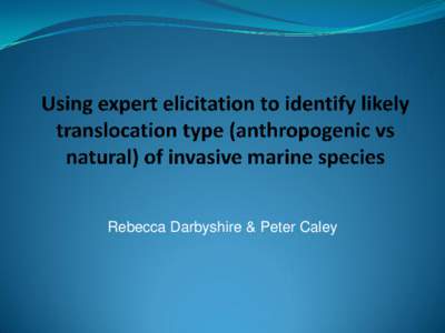 Rebecca Darbyshire & Peter Caley  Introduction 1  Invasive marine species can cause significant damage  to the environment, industry and health