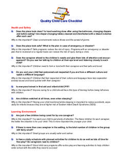 Quality Child Care Checklist Health and Safety Q: Does the place look clean? Is hand washing done after using the bathroom, changing diapers and before eating? Are diaper-changing tables cleaned and disinfected with a bl