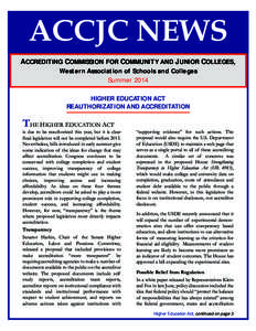 ACCJC NEWS ACCREDITING COMMISSION FOR COMMUNITY AND JUNIOR COLLEGES, Western Association of Schools and Colleges Summer 2014 HIGHER EDUCATION ACT REAUTHORIZATION AND ACCREDITATION