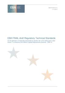 EBA/RTS[removed]2013 EBA FINAL draft Regulatory Technical Standards On the definition of materiality thresholds for specific risk in the trading book under Article 77 of Directive[removed]EU (Capital Requirements D