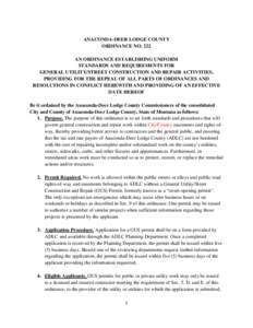 ANACONDA-DEER LODGE COUNTY ORDINANCE NO. 222 AN ORDINANCE ESTABLISHING UNIFORM STANDARDS AND REQUIREMENTS FOR GENERAL UTILITY/STREET CONSTRUCTION AND REPAIR ACTIVITIES, PROVIDING FOR THE REPEAL OF ALL PARTS OF ORDINANCES
