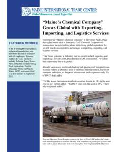 “Maine’s Chemical Company” Grows Global with Exporting, Importing, and Logistics Services FEATURED MEMBER GAC Chemical Corporation is a chemical manufacturer and