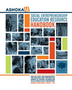 WELCOME Welcome To The 2011 Social Entrepreneurship Education Resource Handbook. We are pleased to share this third version of the Handbook with our colleagues at colleges and universities around the world.