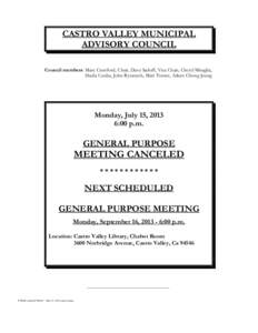 CASTRO VALLEY MUNICIPAL ADVISORY COUNCIL Council members: Marc Crawford, Chair, Dave Sadoff, Vice Chair, Cheryl Miraglia, Sheila Cunha, John Ryzanych, Matt Turner, Aileen Chong-Jeung  Monday, July 15, 2013