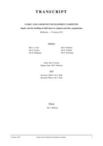 TRANSCRIPT  FAMILY AND COMMUNITY DEVELOPMENT COMMITTEE Inquiry into the handling of child abuse by religious and other organisations Melbourne — 23 January 2013