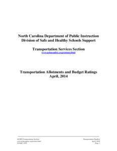 North Carolina Department of Public Instruction Division of Safe and Healthy Schools Support Transportation Services Section www.ncbussafety.org/contact.html  Transportation Allotments and Budget Ratings