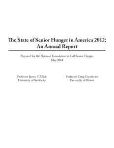 The State of Senior Hunger in America 2012: An Annual Report Prepared for the National Foundation to End Senior Hunger May[removed]Professor James P. Ziliak