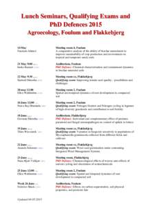 Lunch Seminars, Qualifying Exams and PhD Defences 2015 Agroecology, Foulum and Flakkebjerg 14 May Fauziatu Ahmed