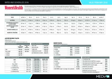 RATES AND SCHEDULESVALID FROM MAY 2016 * These advertising rates are effective 1 May 2016 and replaces all previous versions of any rates and/or rate cards released and/or published by Media24 Lifestyle. * Hierdie