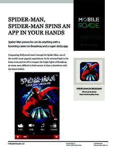 SPIDER-MAN, SPIDER-MAN SPINS AN APP IN YOUR HANDS Spider-Man proves he can do anything with a booming career on Broadway and a super sticky app