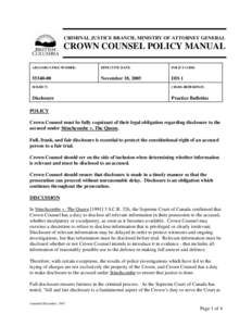 CRIMINAL JUSTICE BRANCH, MINISTRY OF ATTORNEY GENERAL  CROWN COUNSEL POLICY MANUAL ARCS/ORCS FILE NUMBER:  EFFECTIVE DATE: