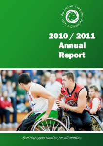 Sporting opportunities for all abilities  CONTENTS Executive Officer and Chair’s Report