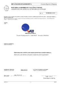 HRVATSKI REGISTAR BRODOVA  Croatian Register of Shipping POTVRDA O ODOBRENJU USLUŽNE TVRTKE CERTIFICATE FOR APPROVAL OF THE SERVICE SUPPLIER