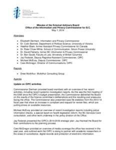 Minutes of the External Advisory Board Office of the Information and Privacy Commissioner for B.C. May 1, 2014 Attendees • •