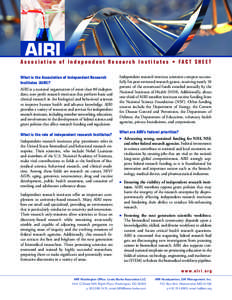 Association of Independent Research Institutes • FACT SHEET What is the Association of Independent Research Institutes (AIRI)? AIRI is a national organization of more than 80 independent, non-profit research institutes