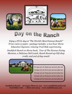 Enjoy a FULL day at “The World’s Most Famous Ranch!” From 10am-3:30pm—package includes a two hour Horse Education Segment, relaxing Trail Ride experiencing Southfork Ranch on Horse-back, Tour of The Famous Ewing 