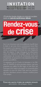 I N V I TAT I O N  Mercredi 28 janvier 2009  •  19 h-21 h  Mercredi 11 février 2009  •  19 h-21 h  L’École des hautes études en sciences sociales 
