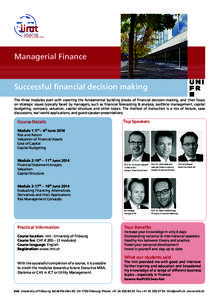 Managerial Finance  Successful financial decision making The three modules start with covering the fundamental building blocks of financial decision-making, and then focus on strategic issues typically faced by managers,