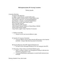 Mid-Implementation IPS Steering Committee Meeting Agenda Committee Members: Jon Factor, IPS supervisor Liz Baker, clinical director, mental health center Ken Fish, quality assurance director, mental health center