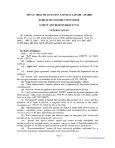 DEPARTMENT OF LICENSING AND REGULATORY AFFAIRS BUREAU OF CONSTRUCTION CODES SURVEY AND REMONUMENTATION GENERAL RULES (By authority conferred on the department of licensing and regulatory affairs by section 17 of Act No. 