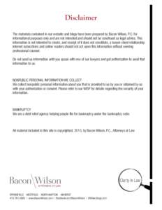 Disclaimer The materials contained in our website and blogs have been prepared by Bacon Wilson, P.C. for informational purposes only and are not intended and should not be construed as legal advice. This information is n