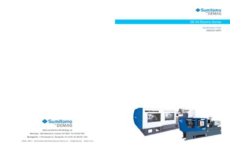 SE All-Electric Series Specifications Chart ENGLISH UNITS www.sumitomo-shi-demag.us Norcross: 1266 Oakbrook Dr., Norcross, GA[removed]Tel: [removed]