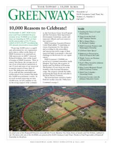 Y our s u p p or t = 1 0 , [removed]a cres  greenways 10,000 Reasons to Celebrate! On November 4, 2007, D&R Greenway Land Trust celebrated the preservation of our 10,000th acre of land. Since our founding in 1989, we have