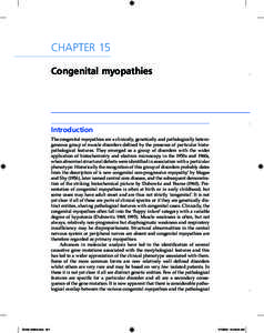 CHAPTER 15 Congenital myopathies Introduction The congenital myopathies are a clinically, genetically and pathologically heterogeneous group of muscle disorders defined by the presence of particular histopathological fea