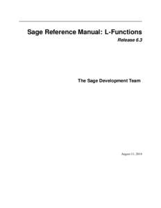 Sage Reference Manual: L-Functions Release 6.3 The Sage Development Team  August 11, 2014