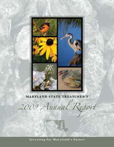 Annual Report  m a ry l a n d S tat e T r e a s u r e r ’ s 2009