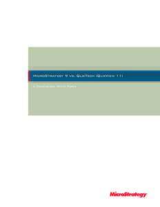 MicroStrategy 9 vs. QlikTech (QlikView 11) A Comparison White Paper This White Paper reflects the views, opinions and conclusions of MicroStrategy Incorporated (“MicroStrategy”) and other contributors to this White 