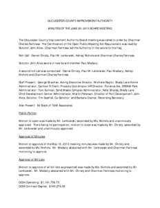 GLOUCESTER COUNTY IMPROVEMENT AUTHORITY MINUTES OF THE JUNE 20, 2013 BOARD MEETING The Gloucester County Improvement Authority Board meeting was called to order by Chairman Charles Fentress. The Certification of the Open